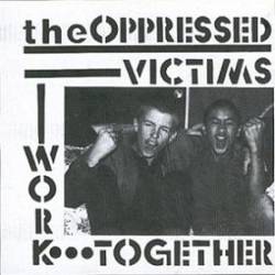 The Oppressed : Victims - Work Together